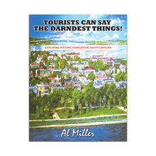 Load image into Gallery viewer, Tourists Can Say The Darndest Things! – Exploring Historic Charleston, South Carolina – Book by Al Miller

